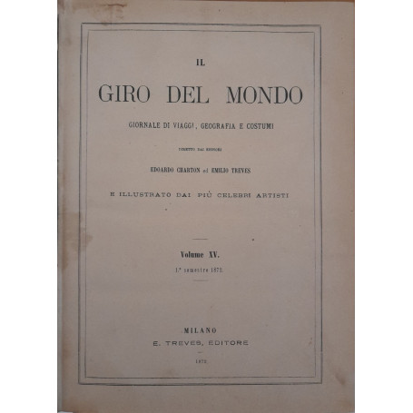 Il giro del mondo. Giornale di viaggi geografia e costumi. (volume XV)