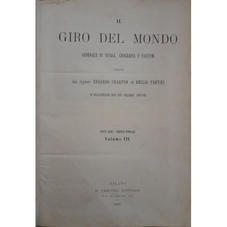 Il giro del mondo. Giornale di viaggi geografia e costumi. (volume III)