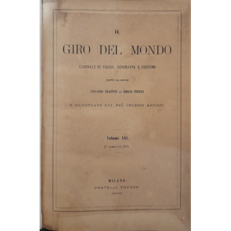 Il giro del mondo. Giornale di viaggi geografia e costumi. (volume XVI)
