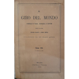 Il giro del mondo. Giornale di viaggi geografia e costumi. (volume XVII)