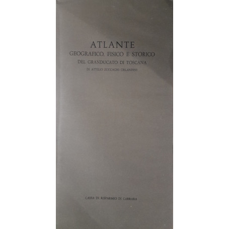 Atalnte geografico fisico e storico del granducato di Toscana
