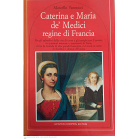 Caterina e Mari de ' Medcici regine di Francia