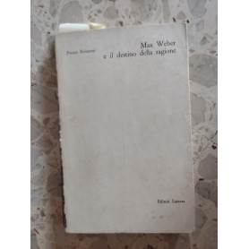 Max Weber e il destino della ragione