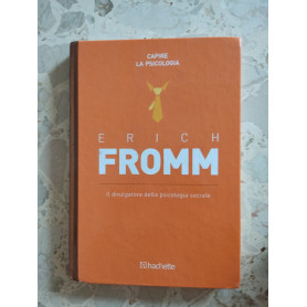 Erich Fromm: il divulgatore della psicologia sociale
