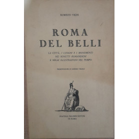 Roma del Belli. La città i luoghi e i monumenti nei sonetti romaneschi e nelle illustrazioni del tempo