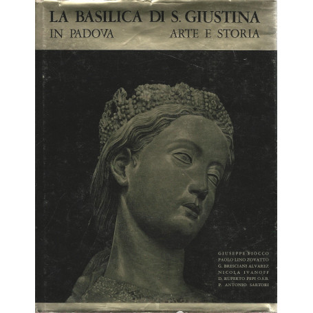 La basilica di S. Giustina in Padova. Arte e storia