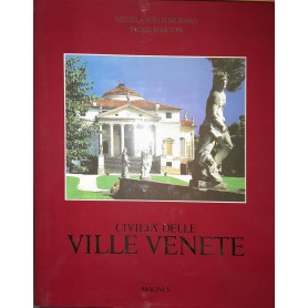 Civiltà delle ville venete. Ediz. illustrata