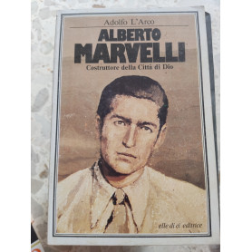 Alberto Maravelli: costruttore della Città di Dio