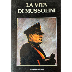 La vita di Mussolini