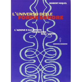 L'universo delle forme sonore. L'azione e gli effetti del suono sull'uomo