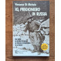 Io prigioniero in Russia.