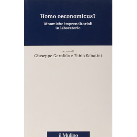 Homo oeconomicus? Dinamiche imprenditoriali in laboratorio