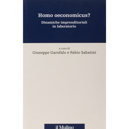 Homo oeconomicus? Dinamiche imprenditoriali in laboratorio