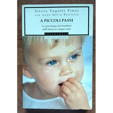 A piccoli passi La psicologia dei bambini dall'attesa ai cinque anni
