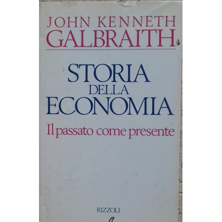 Storia della Economia. Il passato come presente
