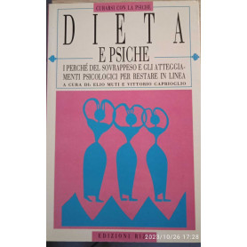 Dieta e psiche. I perché del sovrappeso e gli atteggiamenti psicologici per restare in linea