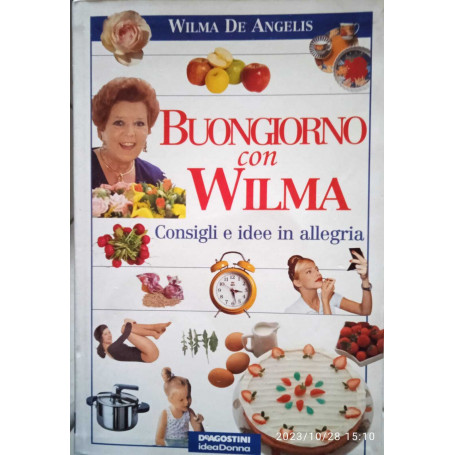 Buongiorno con Wilma. Consigli e idee in allegria
