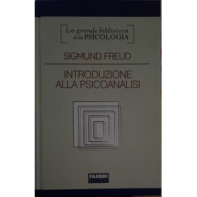 Introduzione alla psicoanalisi. Prima e seconda serie di lezioni