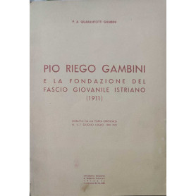 Pio Riego Gambini e la fondazione del fascio giovanile Istriano