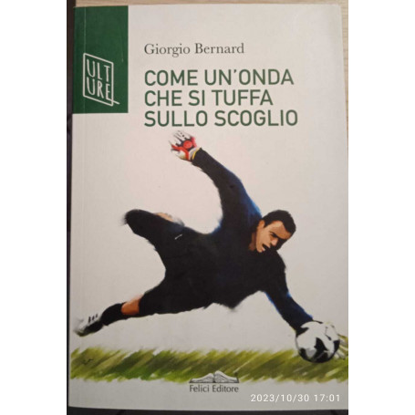 Come un'onda che si tuffa sullo scoglio. La vera storia di Roberto Tancredi portiere della Juventus