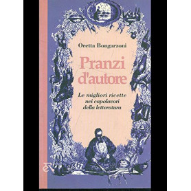Pranzi d'autore. Le migliori ricette nei capolavori della letteratura