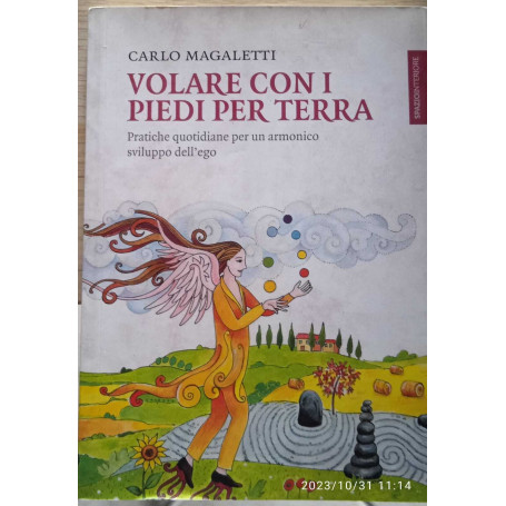 Volare con i piedi per terra. Pratiche quotidiane per un armonico sviluppo dell'ego