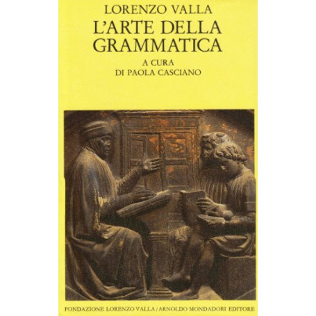 Valla Lorenzo. L'arte della grammatica
