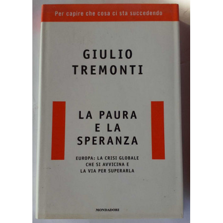 La paura e la speranza. Europa: la crisi globale che si avvicina e la via per superarla