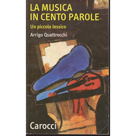 La musica in cento parole. Un piccolo lessico