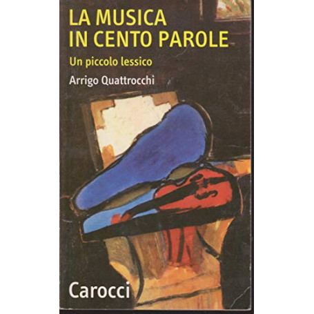 La musica in cento parole. Un piccolo lessico