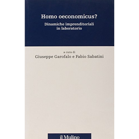 Homo oeconomicus? Dinamiche imprenditoriali in laboratorio