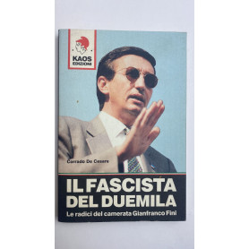Il fascista del Duemila. Le radici del camerata Gianfranco Fini