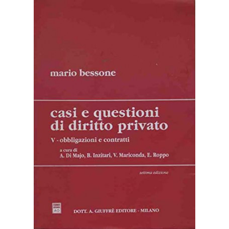 Casi e questioni di diritto privato. Obbligazioni e contratti (Vol. 5)