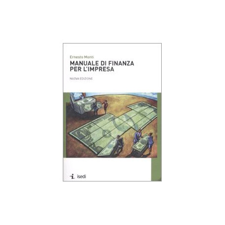 Manuale di finanza per l'impresa. Teoria e pratica