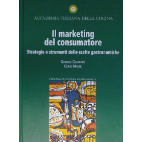 Il marketing del consumatore. Strategie e strumenti delle scelte gastronomiche