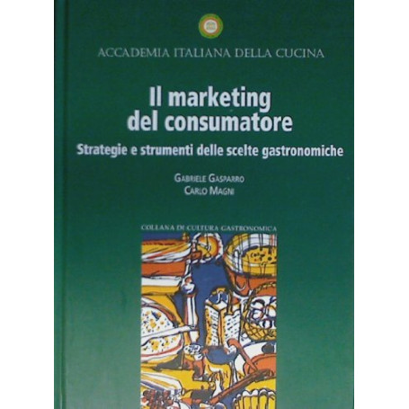 Il marketing del consumatore. Strategie e strumenti delle scelte gastronomiche