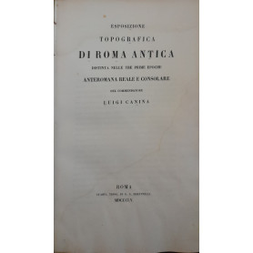 Esposizione topografica di Roma antica distinta nelle tre prime epoche. Anteromana reale e consolare