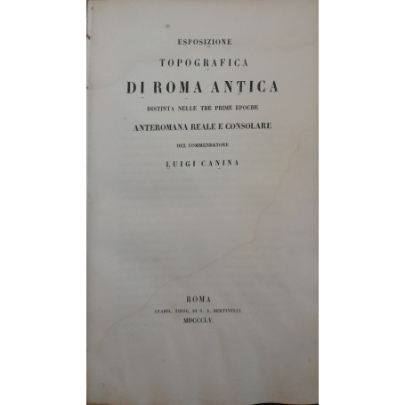Esposizione topografica di Roma antica distinta nelle tre prime epoche. Anteromana reale e consolare