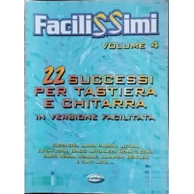 Facilissimi volume 4. 22 successi per tastiera e chitarra in versione facilitata.