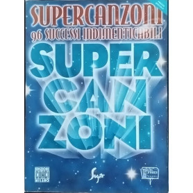 Supercanzoni. 96 successi indimenticabili