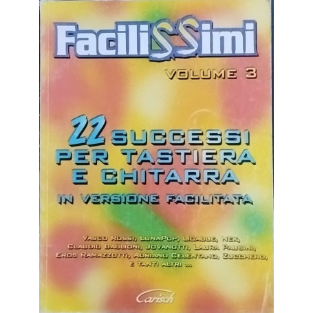 Facilissimi volume 3. 22 successi per tastiera e chitarra in versione facilitata.