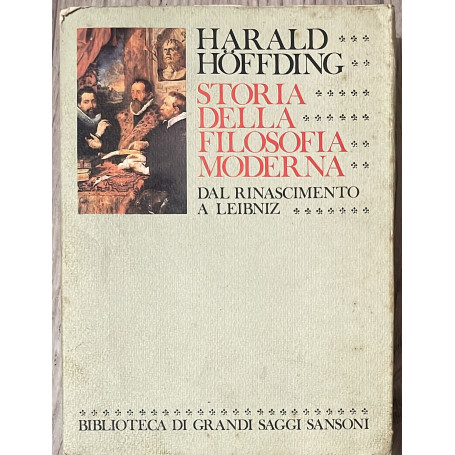 Storia della filosofia moderna. Dal Rinascimento a Leibniz