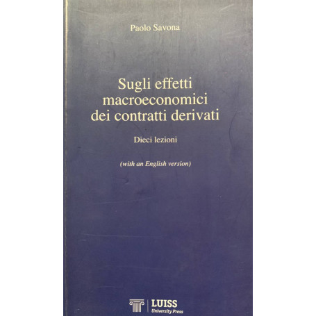 Sugli effetti macroeconomici dei contratti derivati. Dieci lezioni. Ediz. italiana e inglese