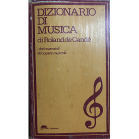 Dizionario di musica. I dati essenziali del sapere musicale