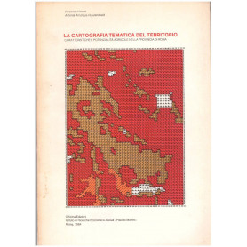 La cartografia tematica del territorio Caratteristiche e potenzialità agricole nella provincia di Roma