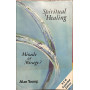 Spiritual Healing: Miracle or Mirage?