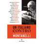 Un italiano contro. Il secolo lungo di Montanelli