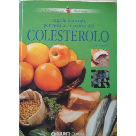 Regole naturali per non aver paura del colesterolo