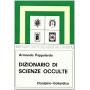 Dizionario di scienze occulte (Rist. anast. Hoepli 1922)