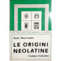 Le origini neolatine (rist. anast. 1948)